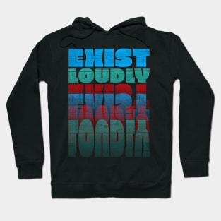 Inspirational Quotes Exist Loudly in Colorful Text faormat Hoodie